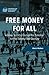 Free Money for All: A Basic Income Guarantee Solution for the Twenty-First Century (Exploring the Basic Income Guarantee)