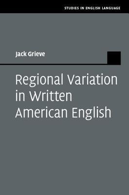 Regional Variation in Written American English (Studies in English Language)