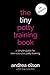 The Tiny Potty Training Book: A Simple Guide for Non-coercive Potty Training