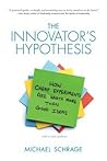 the-innovator-s-hypothesis-how-cheap-experiments-are-worth-more-than-good-ideas-mit-press