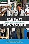 Far East, Down South: Asians in the American South (The Modern South)