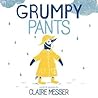 Grumpy Pants by Claire Messer