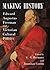 Making History: Edward Augustus Freeman and Victorian Cultural Politics (Proceedings of the British Academy: Themed volumes of essays in the humanities and social sciences, 202)