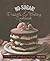 The No Sugar! Desserts & Baking Book: Over 65 Delectable Yet Healthy Sugar-Free Treats