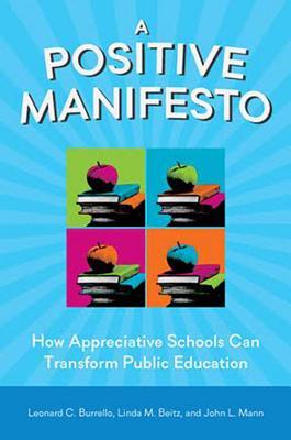 A Positive Manifesto: How Appreciative Schools Can Transform Public Education