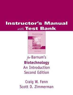 Instructor's Manual with Test Bank for Barnum's Biotechnology: An Introduction