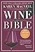 The Wine Bible by Karen MacNeil