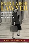Fair Labor Lawyer: The Remarkable Life of New Deal Attorney and Supreme Court Advocate Bessie Margolin (Southern Biography Series)
