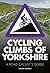 Cycling Climbs of Yorkshire by Simon Warren