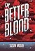 Of Better Blood by Susan Moger