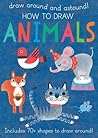 How to Draw Animals (Draw Around and Astound!)