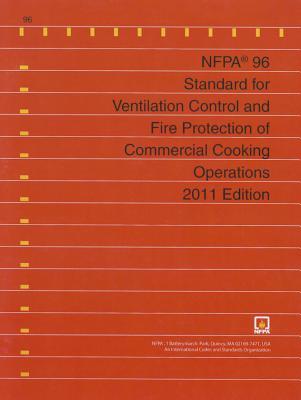 Nfpa 96: Standard for Ventilation Control and Fire Protection of Commercial Cooking Operations, 2014 Edition