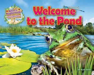 Welcome to the Pond (Nature's Neighborhoods: All about Ecosystems)