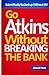 Go Atkins Without Breaking the Bank