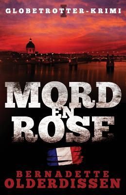 Mord en rose: Frankreich-Krimi (Globetrotter-Krimi-Serie) (German Edition)