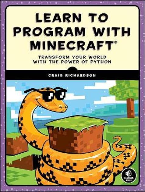 Learn to Program with Minecraft: Transform Your World with the Power of Python
