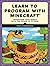 Learn to Program with Minecraft: Transform Your World with the Power of Python