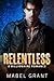 RELENTLESS (An Alpha Billionaire Romance, Part 1 of 3)