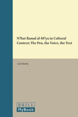 Nūbat Ramal al-Māya in Cultural Context: The Pen, the Voice, the Text (Brill Studies in Middle Eastern Literatures, 35)