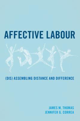 Affective Labor: (Dis)Assembling Difference and Distance