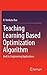 Teaching Learning Based Optimization Algorithm: And Its Engineering Applications