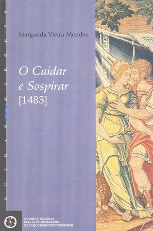 O cuidar e sospirar [1483]
