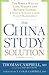 The China Study Solution: The Simple Way to Lose Weight and Reverse Illness, Using a Whole-Food, Plant-Based Diet