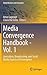 Media Convergence Handbook - Vol. 1: Journalism, Broadcasting, and Social Media Aspects of Convergence (Media Business and Innovation)