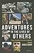 Adventures in the Lives of Others by James     Quinn
