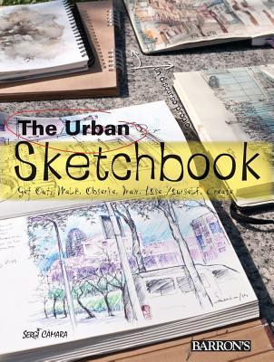 The Urban Sketchbook: Urban Sketches, A Personal Account: Get Out, Walk, Observe, Draw, Lose Yourself, Create