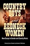 Country Boys and Redneck Women: New Essays in Gender and Country Music (American Made Music Series)