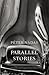 Parallel Stories