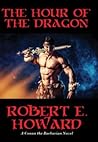 The Hour of the Dragon by Robert E. Howard