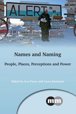 Names and Naming: People, Places, Perceptions and Power (Multilingual Matters, 163)