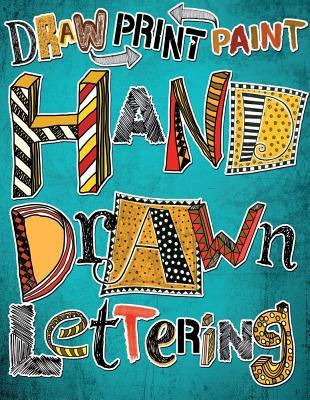 Hand Drawn Lettering: Draw Print Paint (Paperback)