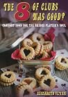 The Eight of Clubs Was Good?: Comfort Food for the Bridge Player's Soul The Eight of Clubs Was Good?: Comfort Food for the Bridge Player's Soul