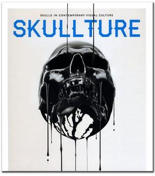 Skullture: Skulls in Contemporary Visual Culture (Hardcover)