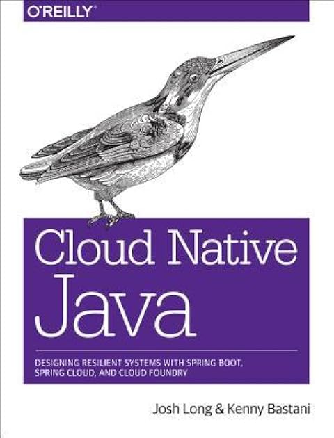 Cloud Native Java: Designing Resilient Systems with Spring Boot, Spring Cloud, and Cloud Foundry