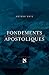 Fondements apostoliques (French Edition)