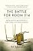 The Battle for Room 314: My...