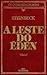 A Leste do Éden by John Steinbeck