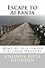 Escape to Albania: Memoirs of a Jewish Girl from Hamburg (Albanian Studies, 24)