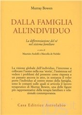 Dalla famiglia all'individuo : la differenziazione del sé nel sistema familiare
