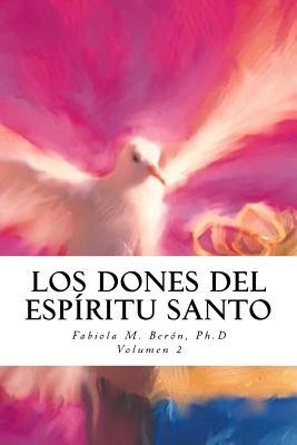Los Dones del Espiritu Santo (Fabiola M. Beron, Ph.D) (Spanish Edition)