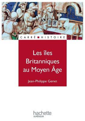 Les îles Britanniques au Moyen Âge (1485-1783) (Carr(c)(C) Histoire) (French Edition)