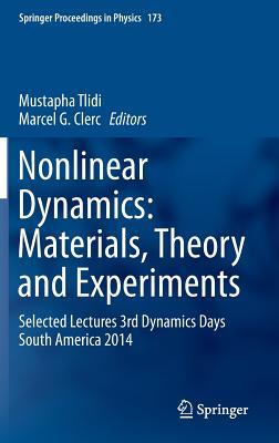 Nonlinear Dynamics: Materials, Theory and Experiments: Selected Lectures, 3rd Dynamics Days South America, Valparaiso 3-7 November 2014 (Springer Proceedings in Physics, 173)