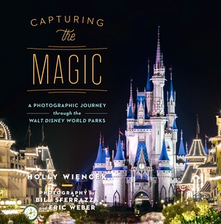 Capturing the Magic - A Photographic Journey Through the Walt Disney World Parks