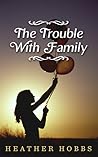 The Trouble with Family