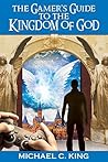 The Gamer's Guide to the Kingdom of God The Gamer's Guide to the Kingdom of God