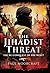 The Jihadist Threat: The Re...